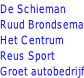 De Schieman Ruud Brondsema Het Centrum Reus Sport Groet autobedrijf